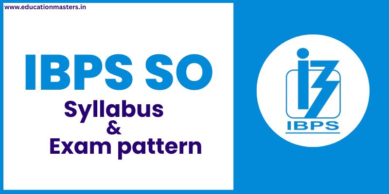 IBPS SO syllabus and exam pattern